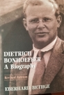 Dietrich Bonhoeffer - A Biography